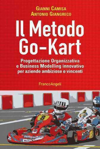 Il metodo go-kart. Progettazione organizzativa e Business Modelling innovativo per aziende ambiziose e vincenti