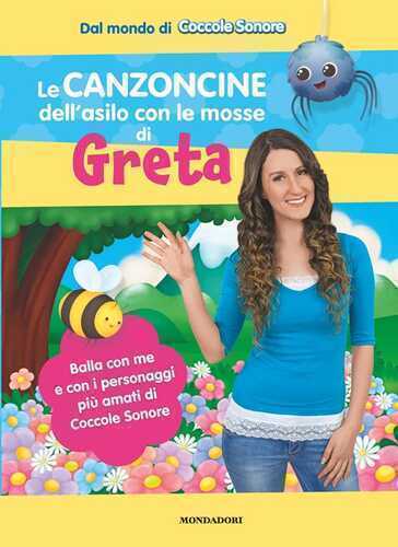 Le canzoncine dell'asilo con le mosse di Greta. Ediz. a colori