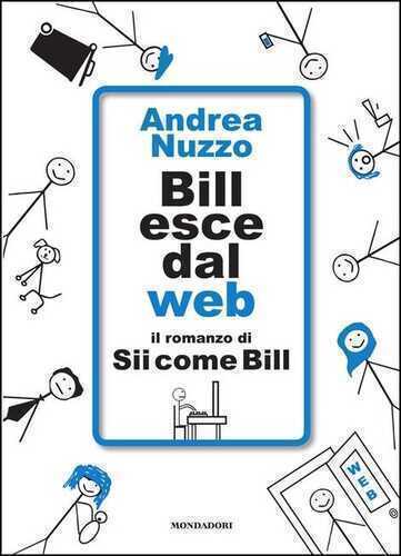 Bill esce dal web. Il romanzo di «Sii come Bill»