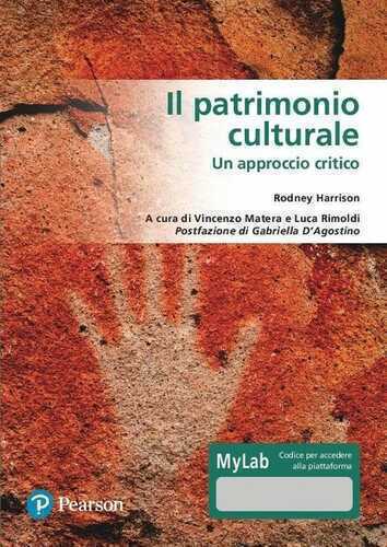 Il patrimonio culturale. Un approccio critico. Ediz. MyLab. Con Contenuto digitale per accesso online
