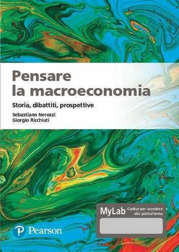 Pensare la macroeconomia. Storia, dibattiti, prospettive