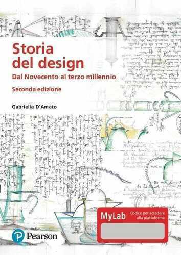 Storia del design. Dal Novecento al terzo millennio. Ediz. MyLab. Con Contenuto digitale per download e accesso online
