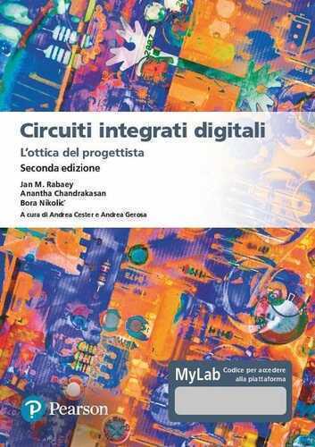 Circuiti integrati digitali. L'ottica del progettista. Ediz. MyLab. Con Contenuto digitale per download e accesso online