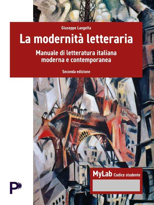 La modernità letteraria. Manuale di letteratura italiana moderna e contemporanea