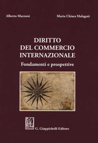 Diritto del commercio internazionale. Fondamenti e prospettive