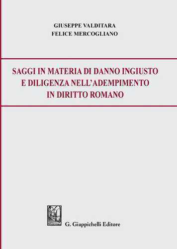 Saggi in materia di danno ingiusto e diligenza nell’adempimento in diritto romano