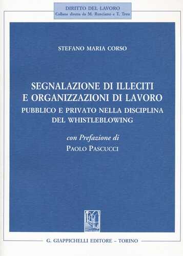 Segnalazione di illeciti e organizzazioni di lavoro. Pubblico e privato nella disciplina del Whistleblowing