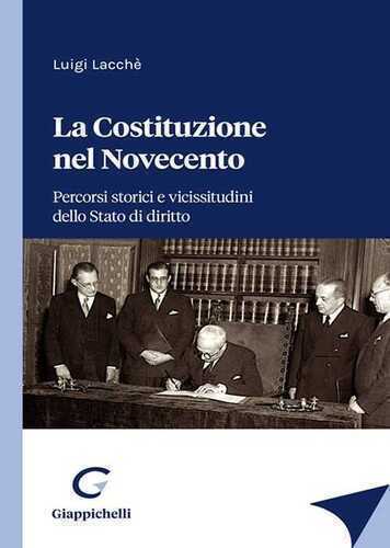 La Costituzione nel Novecento. Percorsi storici e vicissitudini dello Stato di diritto
