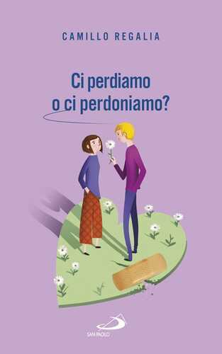 Ci perdiamo o ci perdoniamo? Il perdono nella coppia