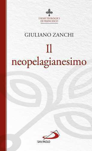 Il neopelagianesimo — Giuliano Zanchi