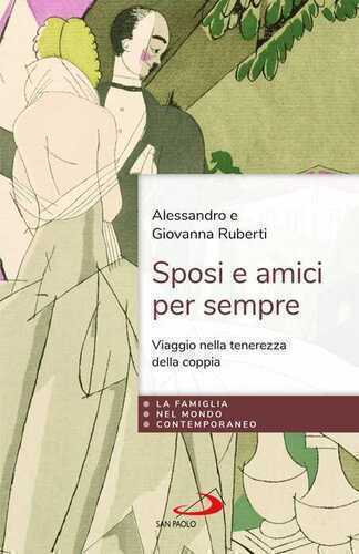 Sposi e amici per sempre. Viaggio nella tenerezza della coppia