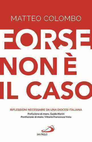 Forse non è il caso. Riflessioni necessarie da una Diocesi italiana