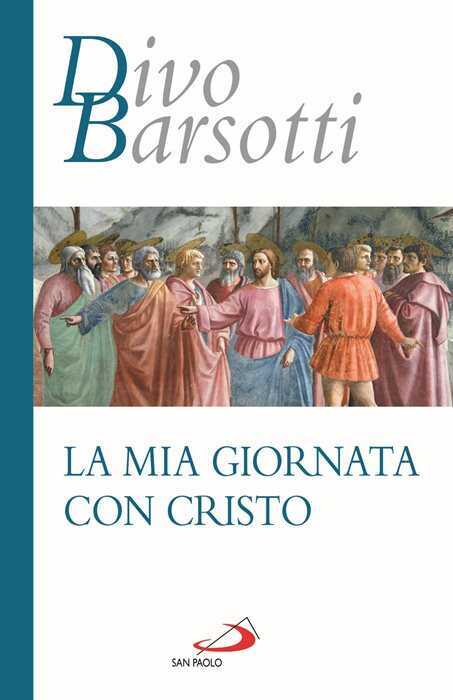La mia giornata con Cristo — Divo Barsotti