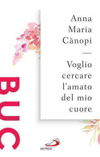 Voglio cercare l'amato del mio cuore. Spunti meditativi sul Cantico dei Cantici