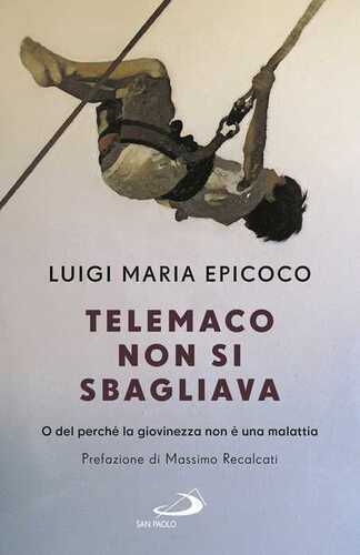 Telemaco non si sbagliava. O del perché la giovinezza non è una malattia