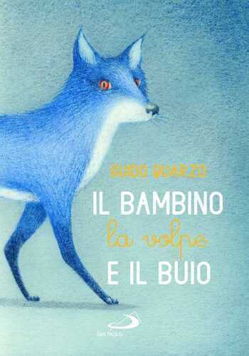 Il bambino, la volpe e il buio