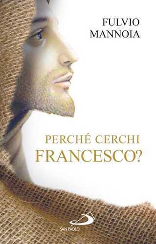 Perché cerchi Francesco?