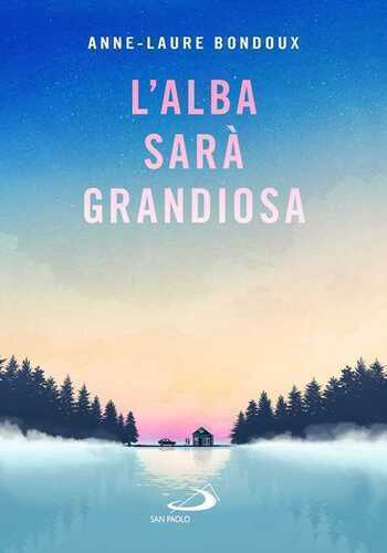 L'alba sarà grandiosa