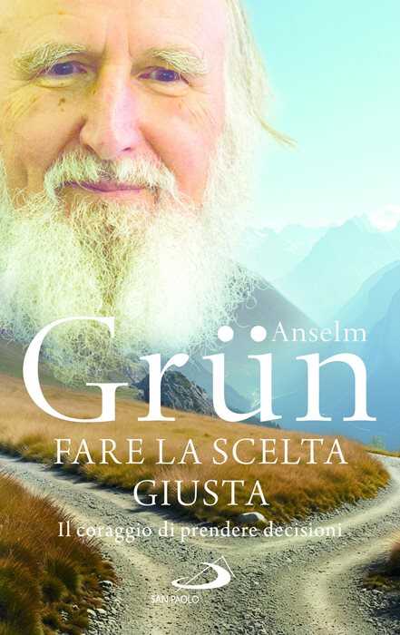 Fare la scelta giusta. Il coraggio di prendere decisioni