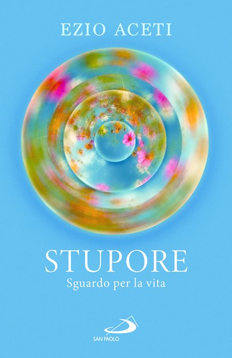 Stupore. Sguardo per la vita