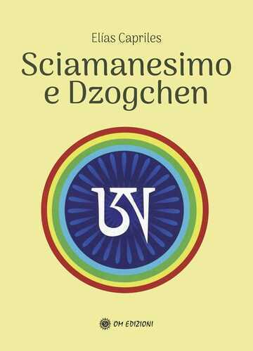 Sciamanesimo e dzoghcen — Elias Capriles