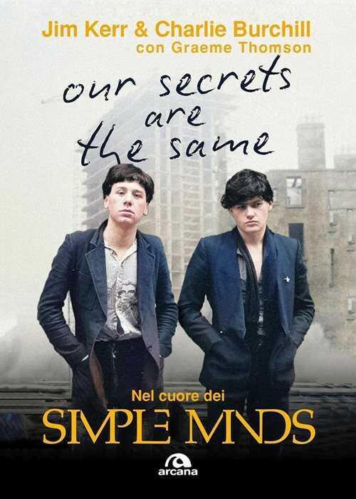 Our secret are the same. Nel cuore dei Simple Minds