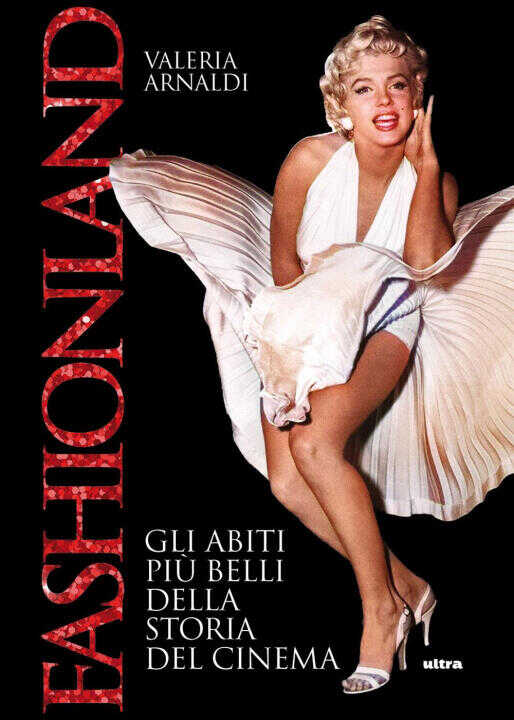 Fashionland. Gli abiti più belli della storia del cinema