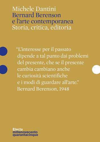 Bernard Berenson e l'arte contemporanea. Storia, critica, editoria