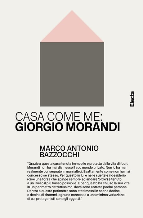 Casa come me: Giorgio Morandi. Ediz. illustrata