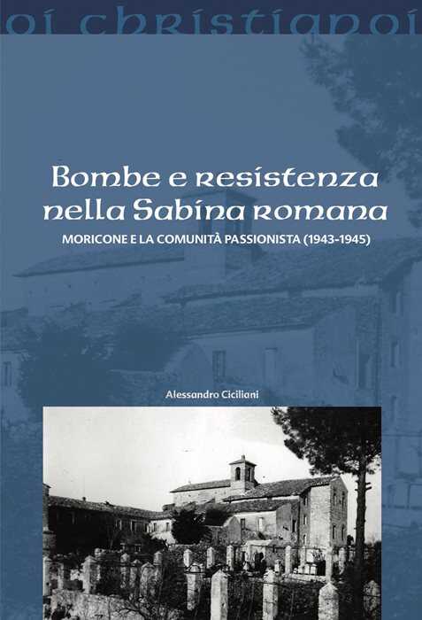 Bombe e resistenza nella Sabina romana. Moricone e la comunità passionista