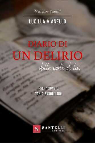 Diario di un delirio. Dalla parte di lui