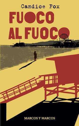 Fuoco al fuoco — Candice Fox