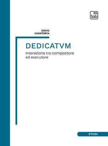 Dedicatvm. Interazione tra compositore ed esecutore. Partitura