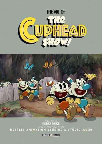 The art of Cuphead show! Ediz. a colori