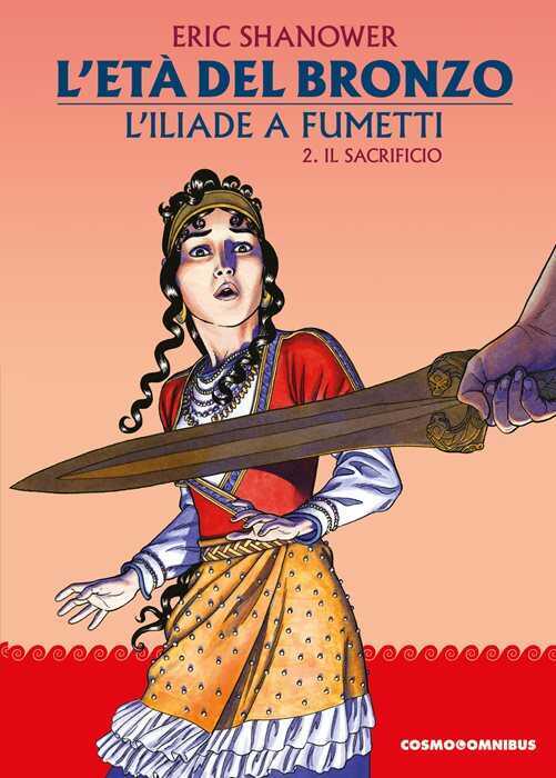 L'età del bronzo. L'Iliade a fumetti. Vol. 2: Il sacrificio