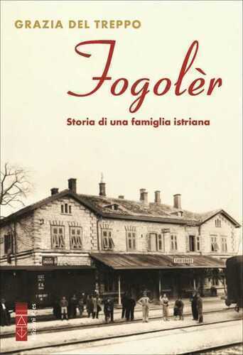 Fogolèr. Storia di una famiglia istriana