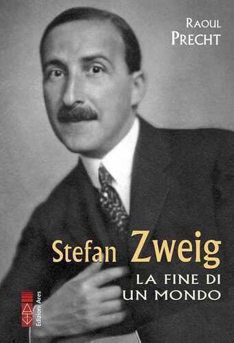 Stefan Zweig. La fine di un mondo