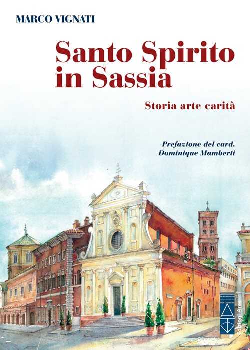 Santo Spirito in Sassia. Storia arte carità