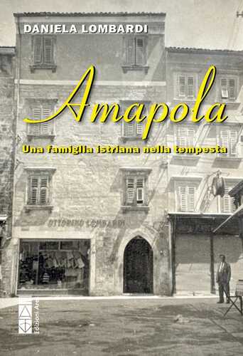 Amapola. Una famiglia istriana nella tempesta