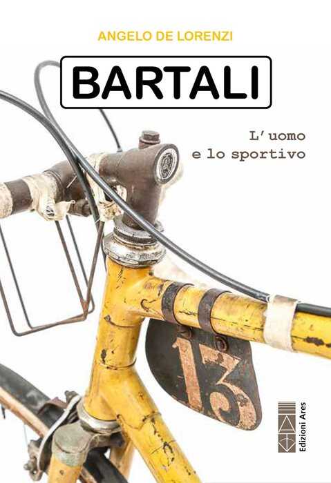 Bartali. L'uomo e lo sportivo