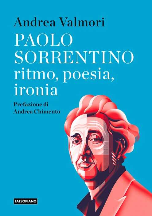 Paolo Sorrentino. Ritmo, poesia, ironia