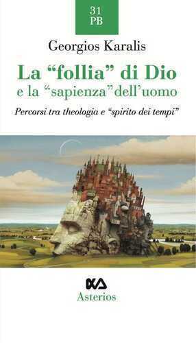La «follia» di Dio e la «sapienza» dell'uomo. Percorsi tra theologia e «spirito dei tempi»
