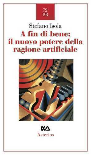 A fin di bene: il nuovo potere della ragione artificiale