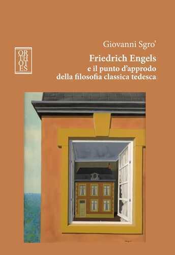 Friedrich Engels e il punto d'approdo della filosofia classica tedesca. Ediz. integrale