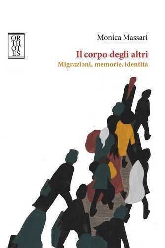 Il corpo degli altri. Migrazioni, memorie, identità