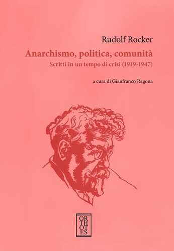 Anarchismo, politica, comunità. Scritti in un tempo di crisi (1919-1947)