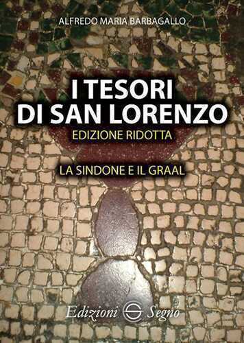 I tesori di San Lorenzo. La Sindone e il Graal