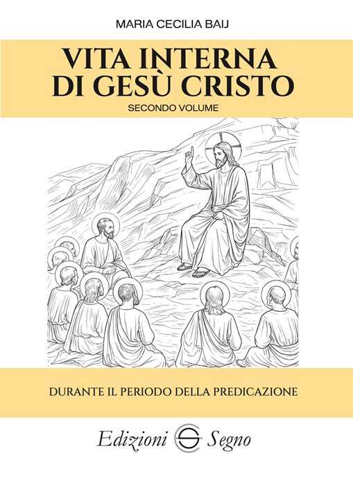 Vita interna di Gesù Cristo. Vol. 2: Durante il periodo della predicazione