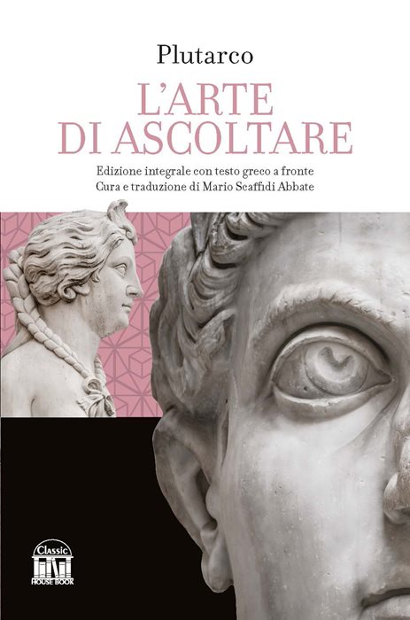 L'arte di saper ascoltare. Testo greco a fronte. Ediz. integrale