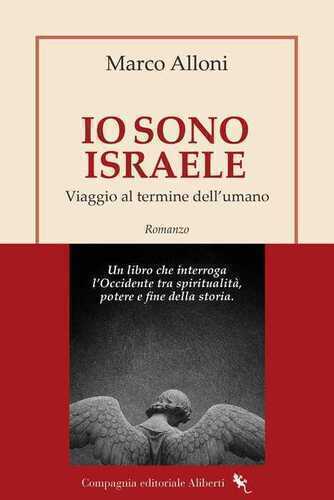 Io sono Israele. Viaggio al termine dell'umano